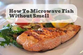How to Microwave Fish Without Smell: A Delicious Guide